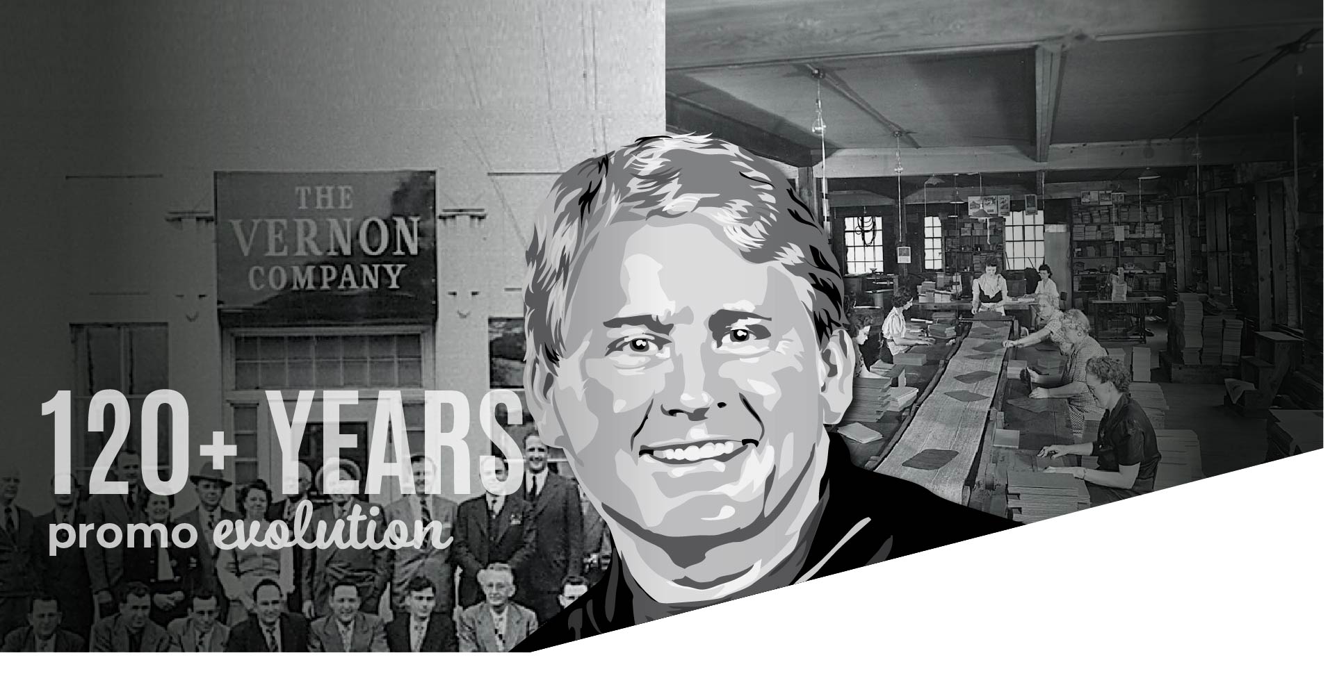 An inside look of the Vernon Company culture and 119 years of promo evolution.